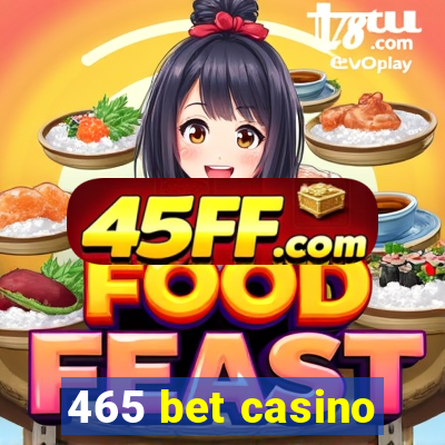 465 bet casino